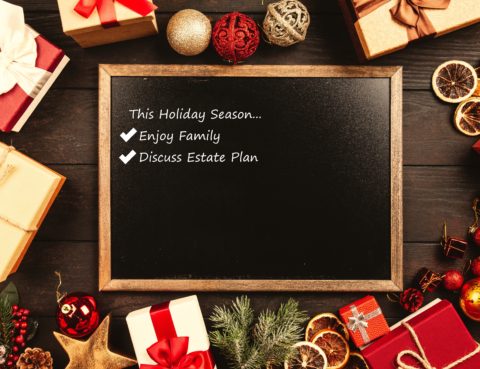 Tips for Talking About Your Estate Plan During the Holidays